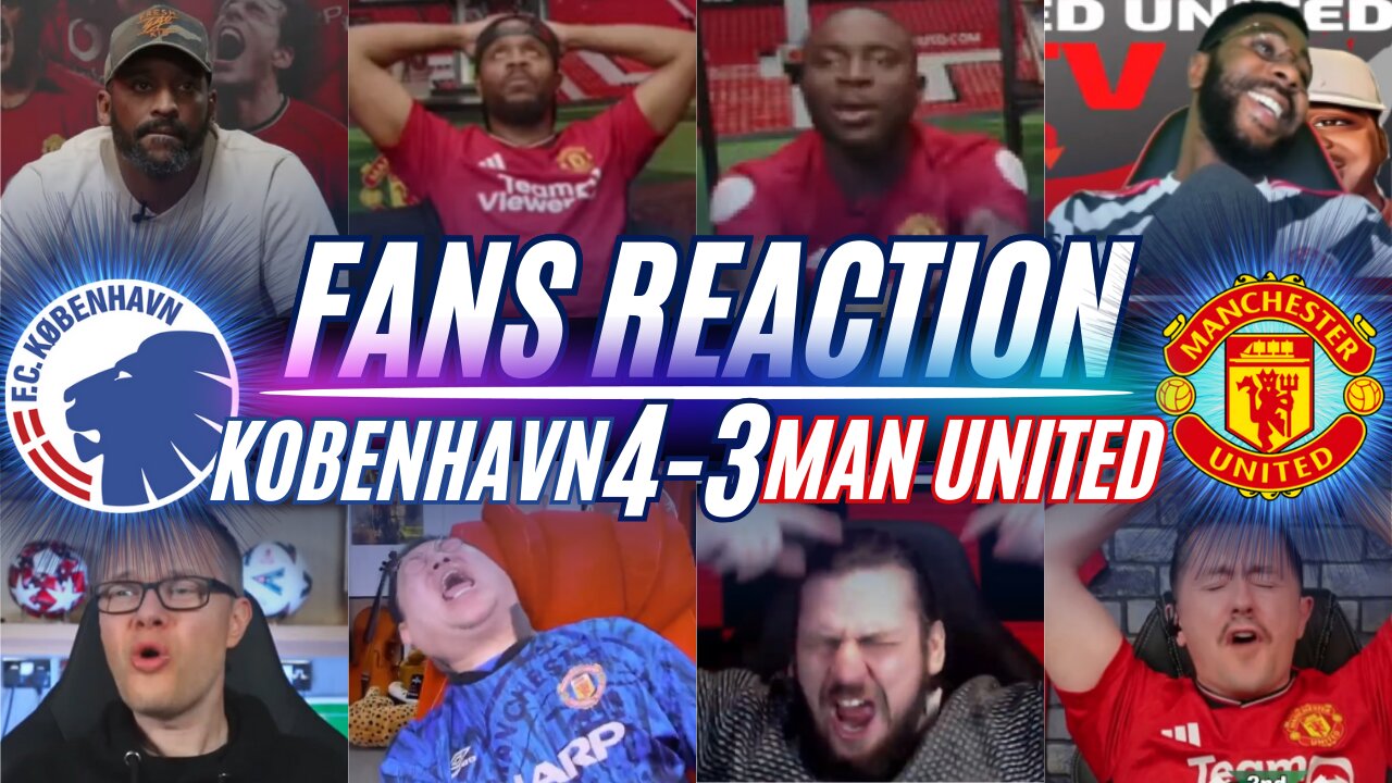 MAN UNITED FANS REACTION TO KOPENHAGEN 4-3 MAN UNITED | ELIMINATED?