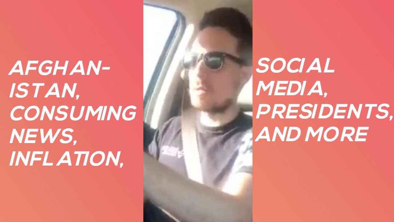 Afghanistan, Consuming News, Inflation, Social Media, Presidents, and More