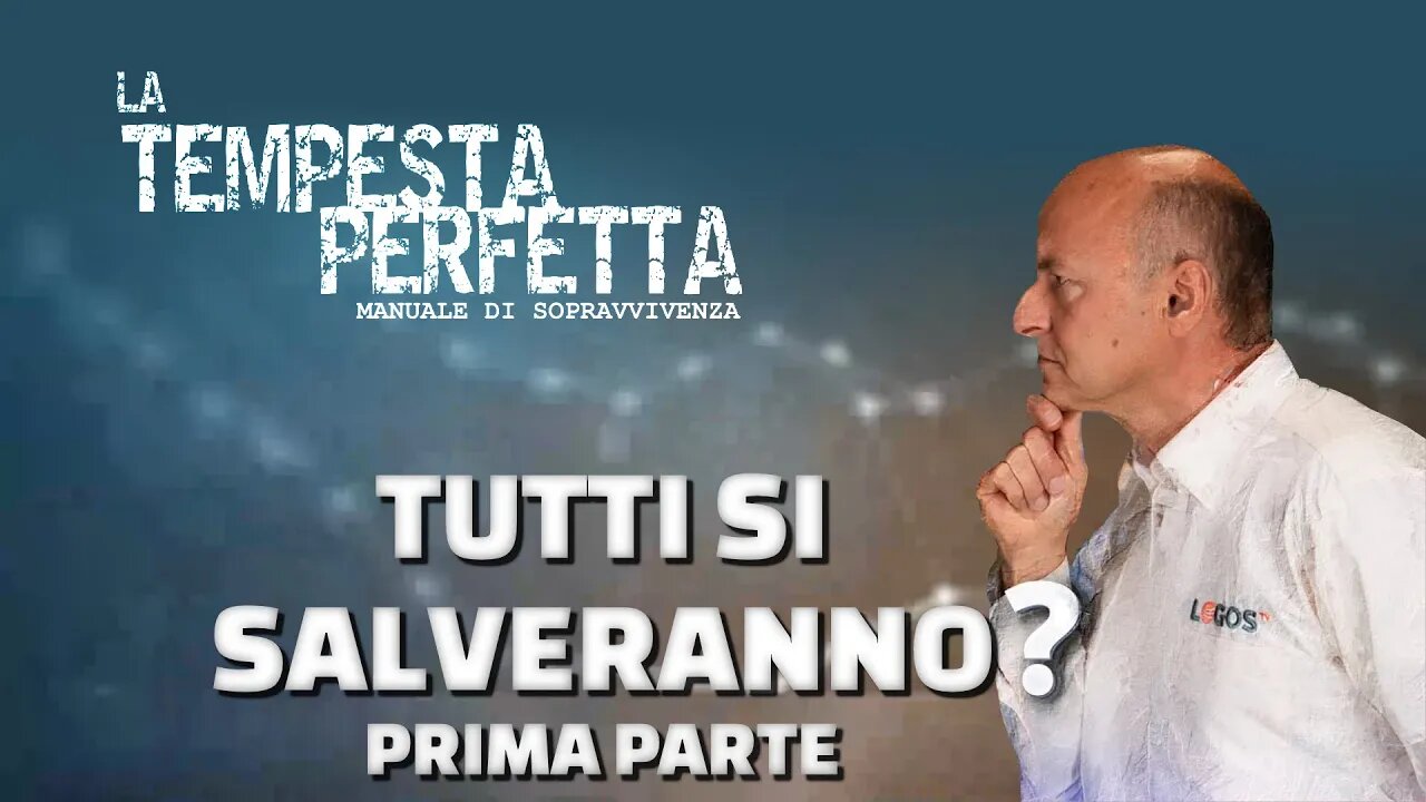 Si salveranno tutti? Universalismo - Prima parte - La tempesta perfetta