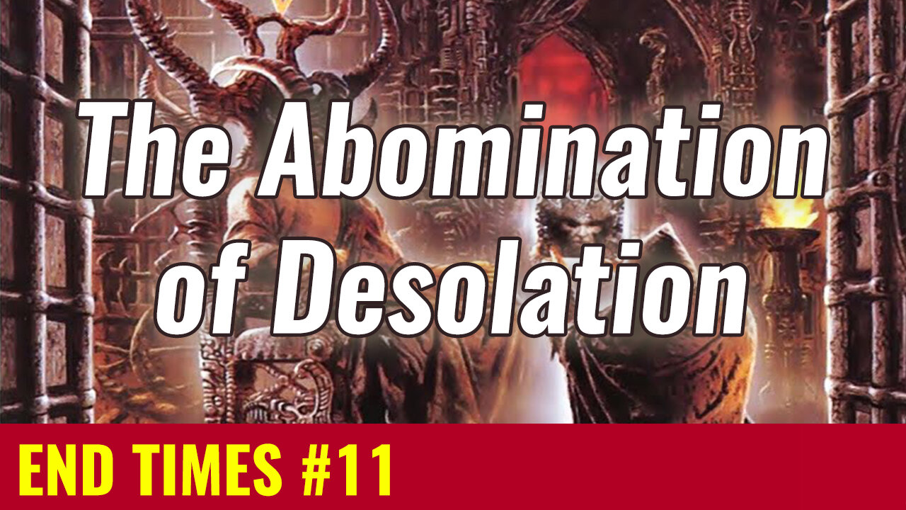 What is the Abomination of Desolation?