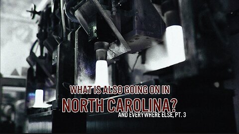 What Is Also Going on in North Carolina (and Everywhere Else) | Part 3 | Truthstream Media