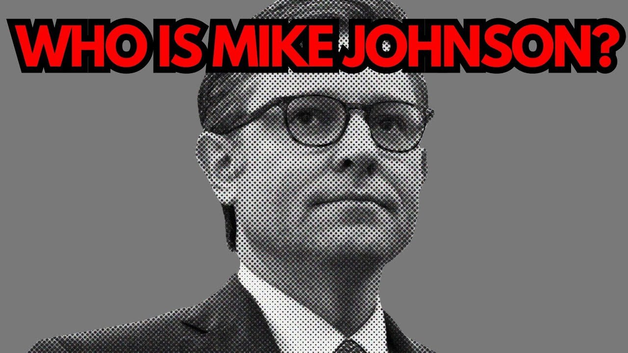 THE NEW SPEAKER OUT OF NOWHERE - WHO IS MIKE JOHNSON?