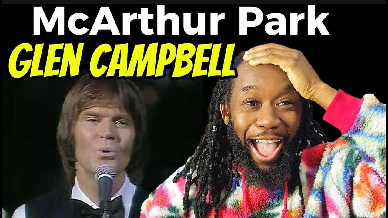 My REACTION of GLEN CAMPBELL McArthur Park