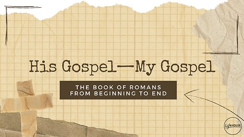 His Gospel — My Gospel (Romans 1:1–7) / Chad M. Mansbridge