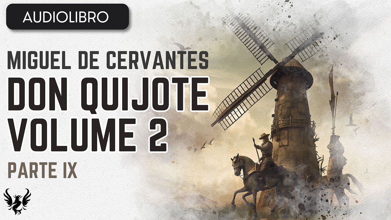 💥 DON QUIJOTE ❯ Miguel de Cervantes Saavedra ❯ Volumen 2 ❯ AUDIOLIBRO Parte 9 de 12 📚