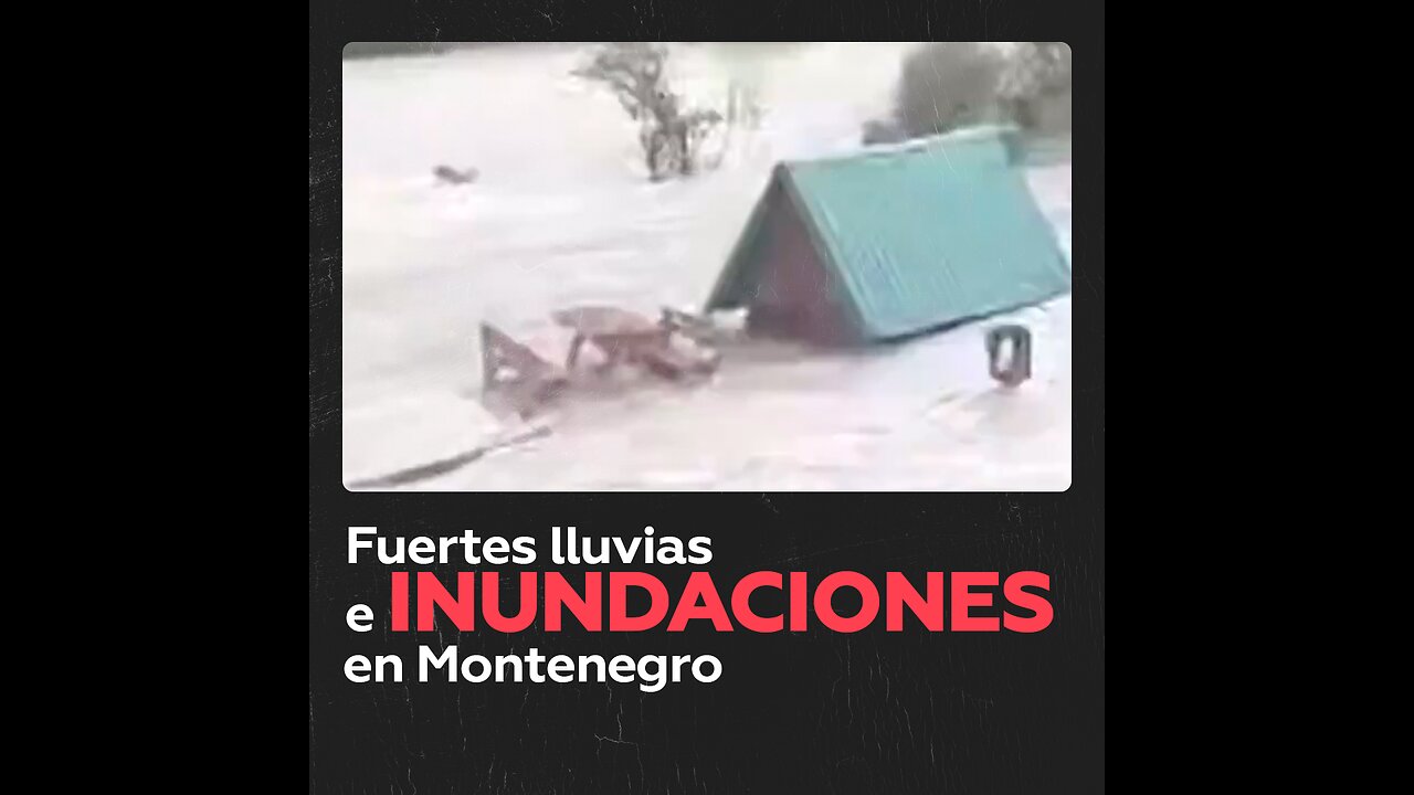 Inundaciones devastan el noreste de Montenegro