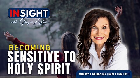 InSight with GINGER ZIEGLER | Keys to Understanding the Holy Spirit's Leading