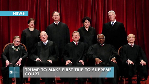 Trump To Make First Trip To Supreme Court