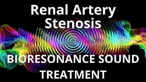 Renal Artery Stenosis _ Sound therapy session _ Sounds of nature