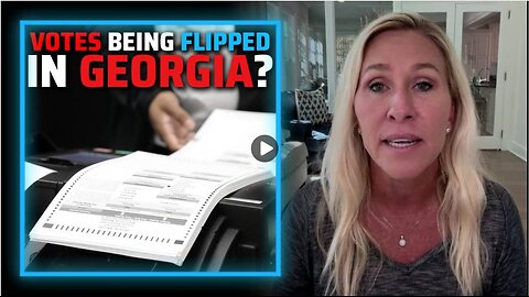 BREAKING: MTG Investigating Reports Of Votes Being Flipped In Georgia