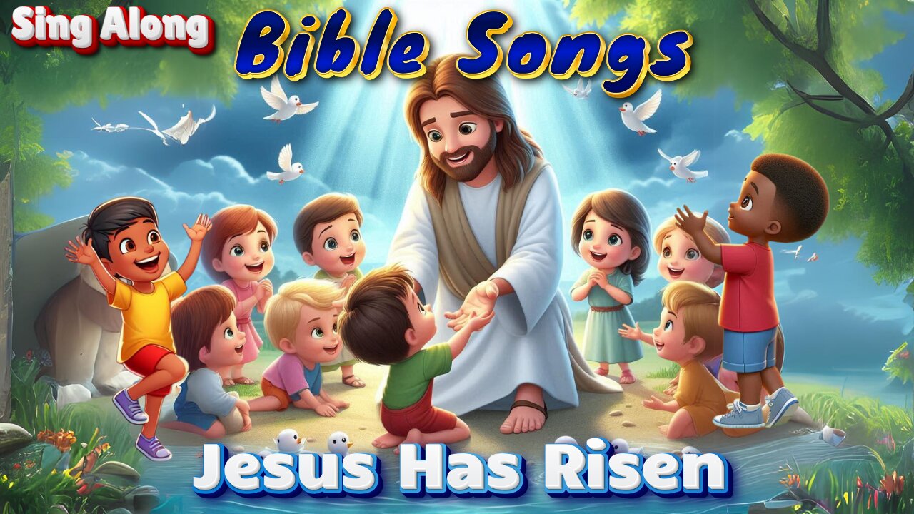 Jesus Has Risen: New Bible Song Teaching God's Love"