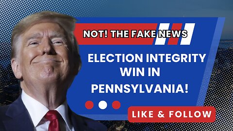 Election Integrity MAGA Win in PA