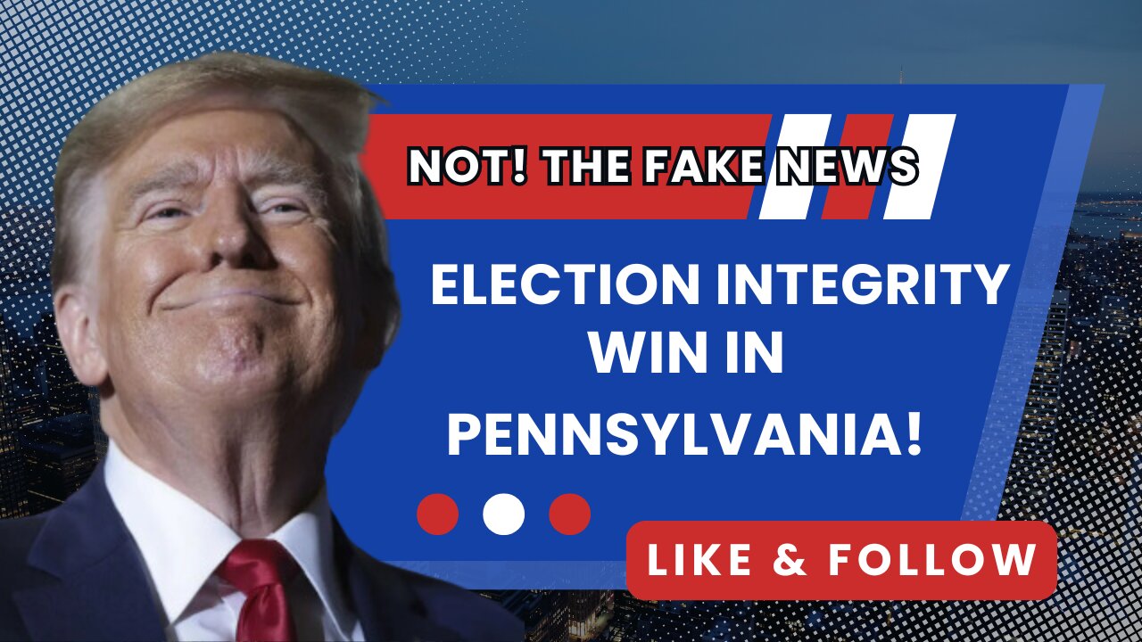 Election Integrity MAGA Win in PA