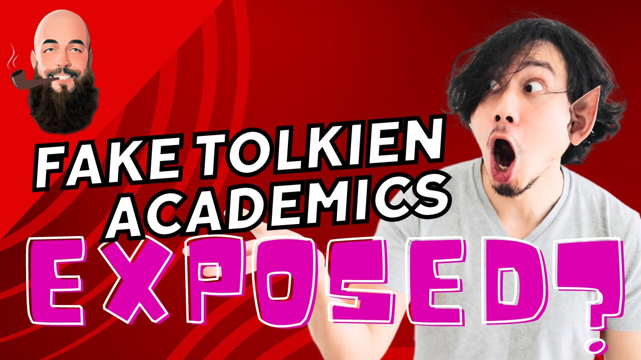 FAKE TOLKIEN ACADEMICS / EXPOSED