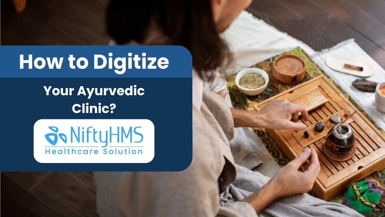 10 Steps to Digitize Your Ayurvedic Clinic! - NiftyHMS