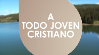 A todo joven cristiano