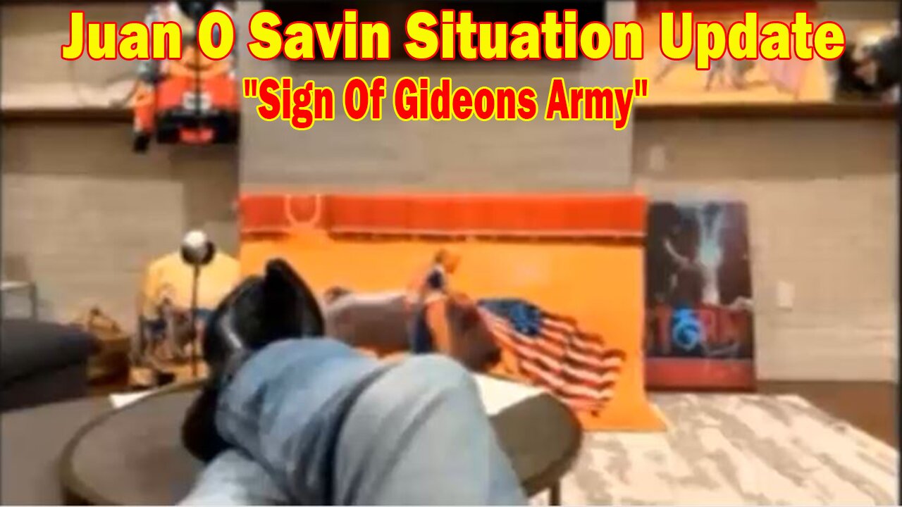 Juan O Savin Situation Update: "Sign Of Gideons Army"