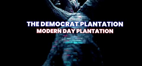 THE DEMOCRAT PLANTATION PT 3 - MODERN DAY PLANTATION EP 1