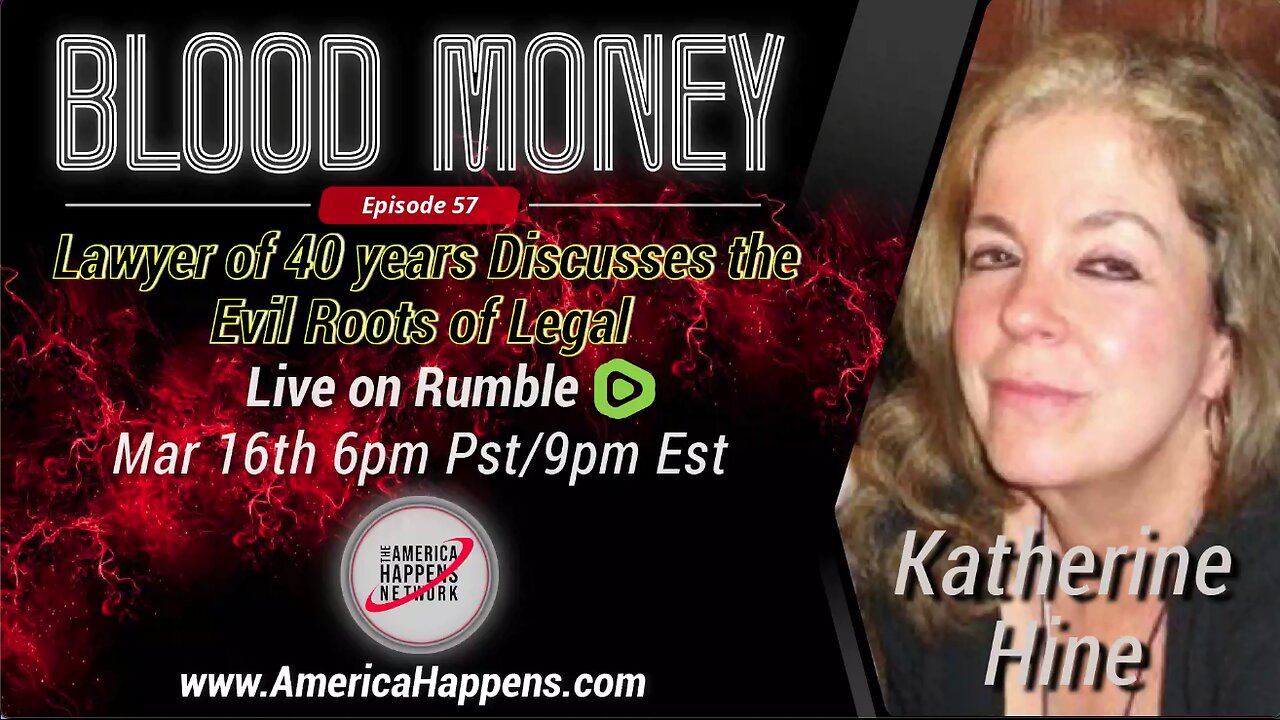 Blood Money Episode 57 w/ Katherine Hine - Lawyer of 40 years discusses the evil roots of legal