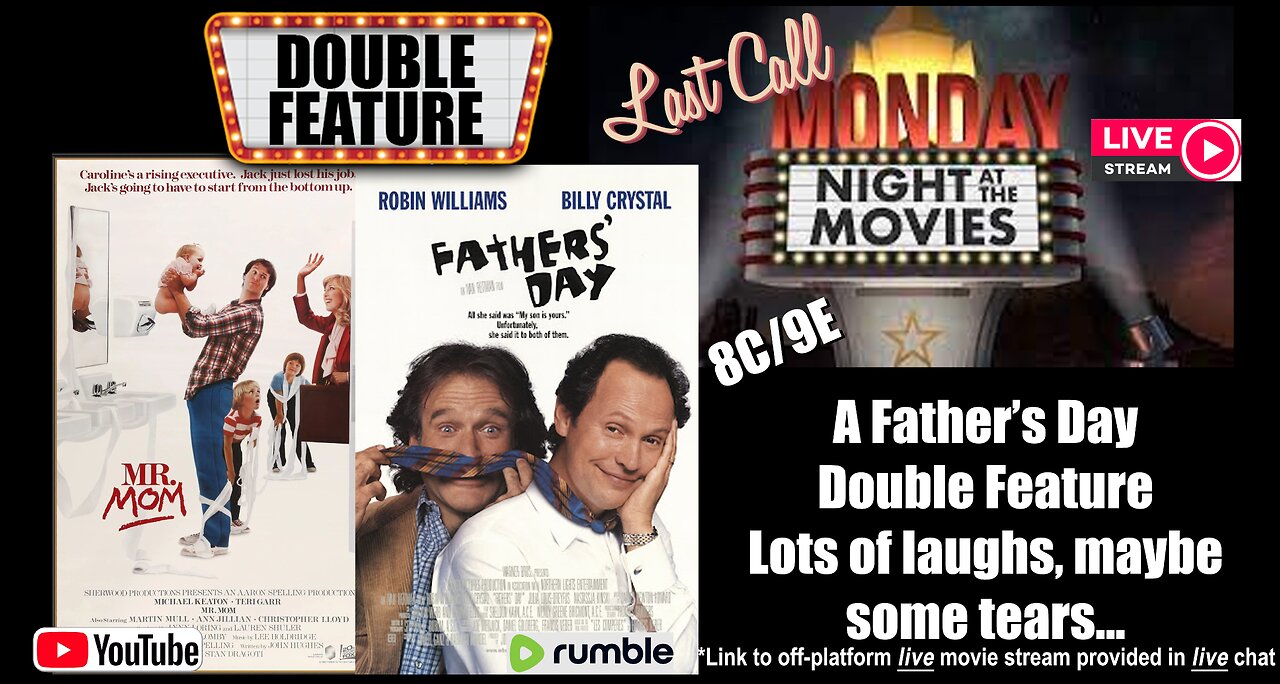 Last Call Monday Night At The Movies - Father's Day Double Feature