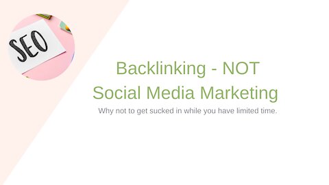 Backlinking - NOT Social Media Marketing