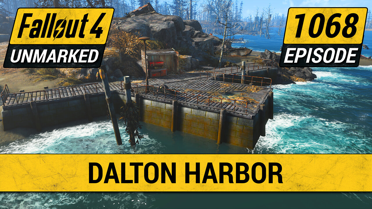 Dalton Harbor | Fallout 4 Unmarked | Ep. 1068