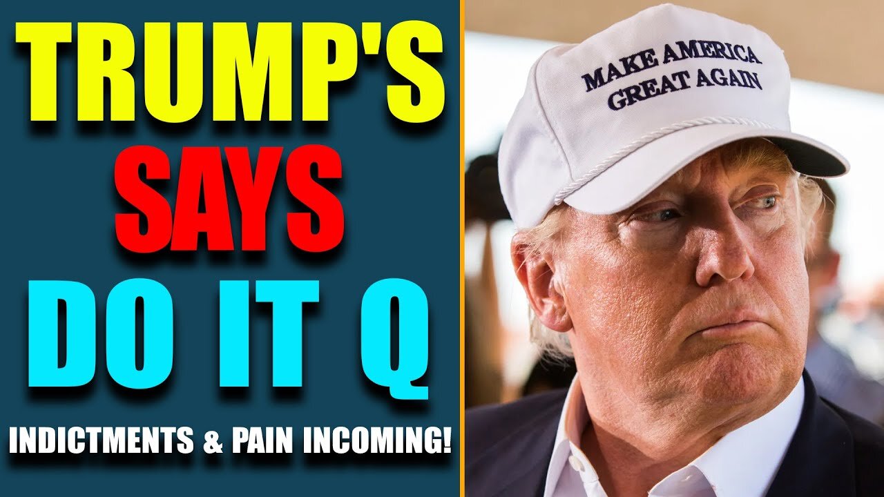 WARNING!! RED TSUNAMI AHEAD: TRUMP SAYS DO IT Q!! INDICTMENTS & PAIN INCOMING FOR D.S!