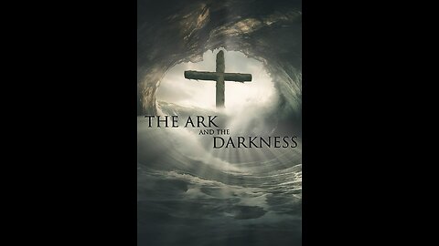 The ark and the darkness