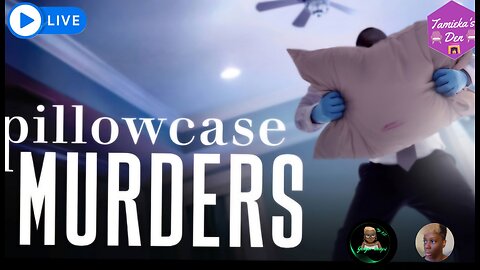 PILLOWCASE MURDERS (Documentary) EPISODES 1-3