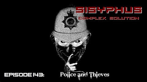 SCS EPISODE 143. POLICE AND THIEVES