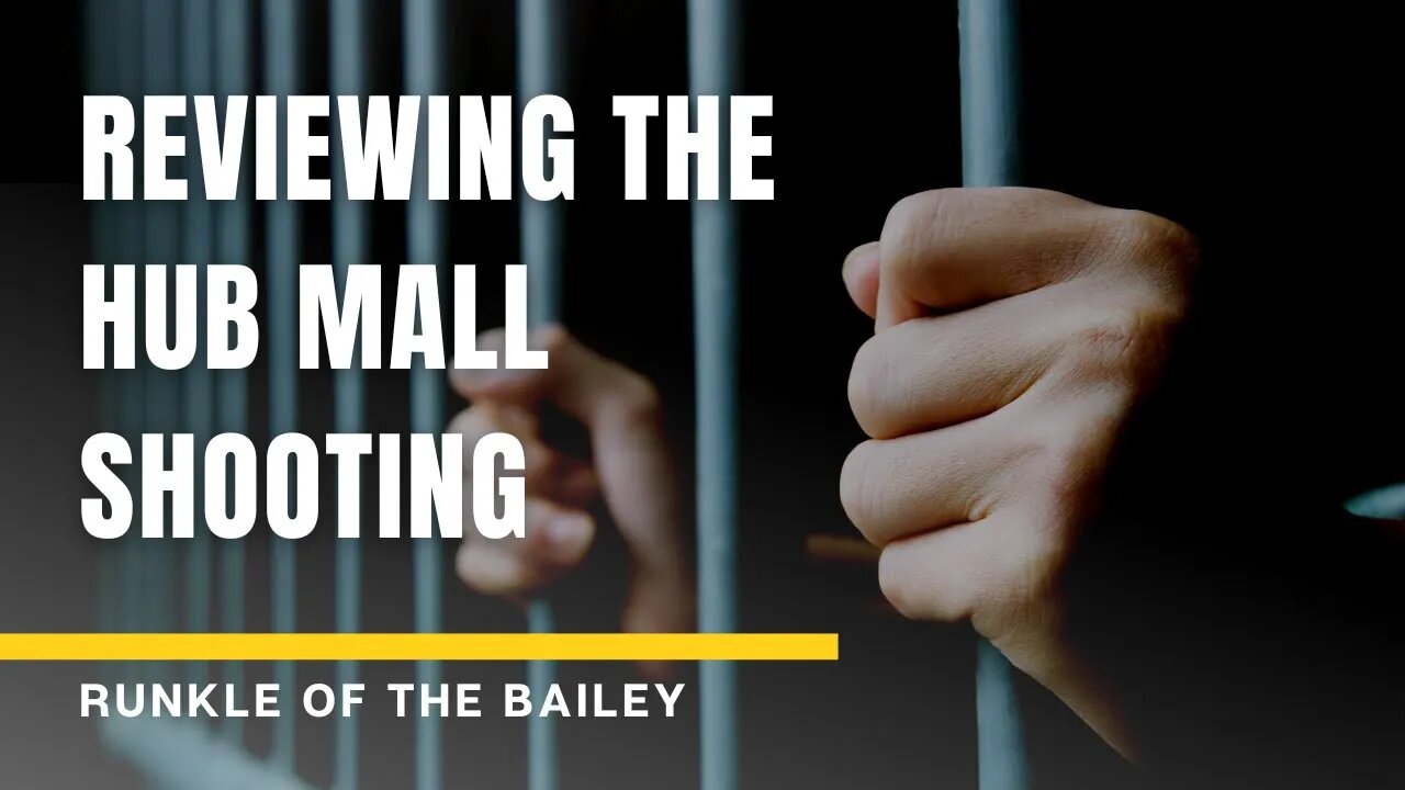 A Real Lawyer Reviews The Facts Of The HUB Mall Shooting