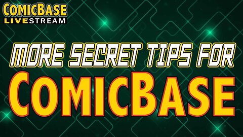 More Secret Tips for ComicBase (Livestream #126)