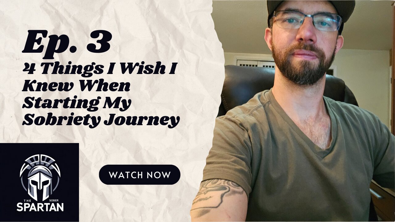 Ep. 3 - 4 Things I Wish I Knew When Starting My Sobriety Journey