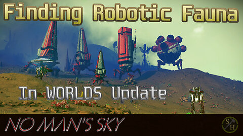 No Man's Sky Robotic Fauna And How to Find Them After Worlds Update