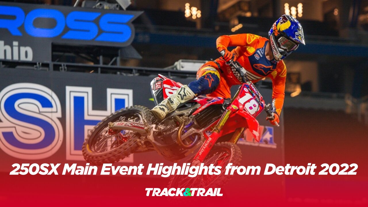 250SX Main Event Highlights from Detroit 2022