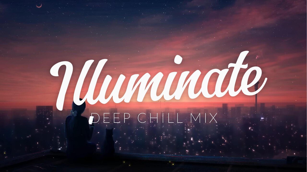 Illuminate | Deep Chill Mix