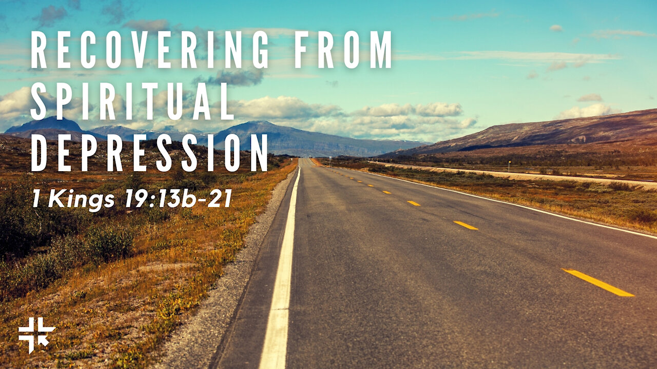 Recovering From Depression -- 1 Kings 19:13b-21