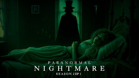 Paranormal Nightmare SEASON 2 EP 1
