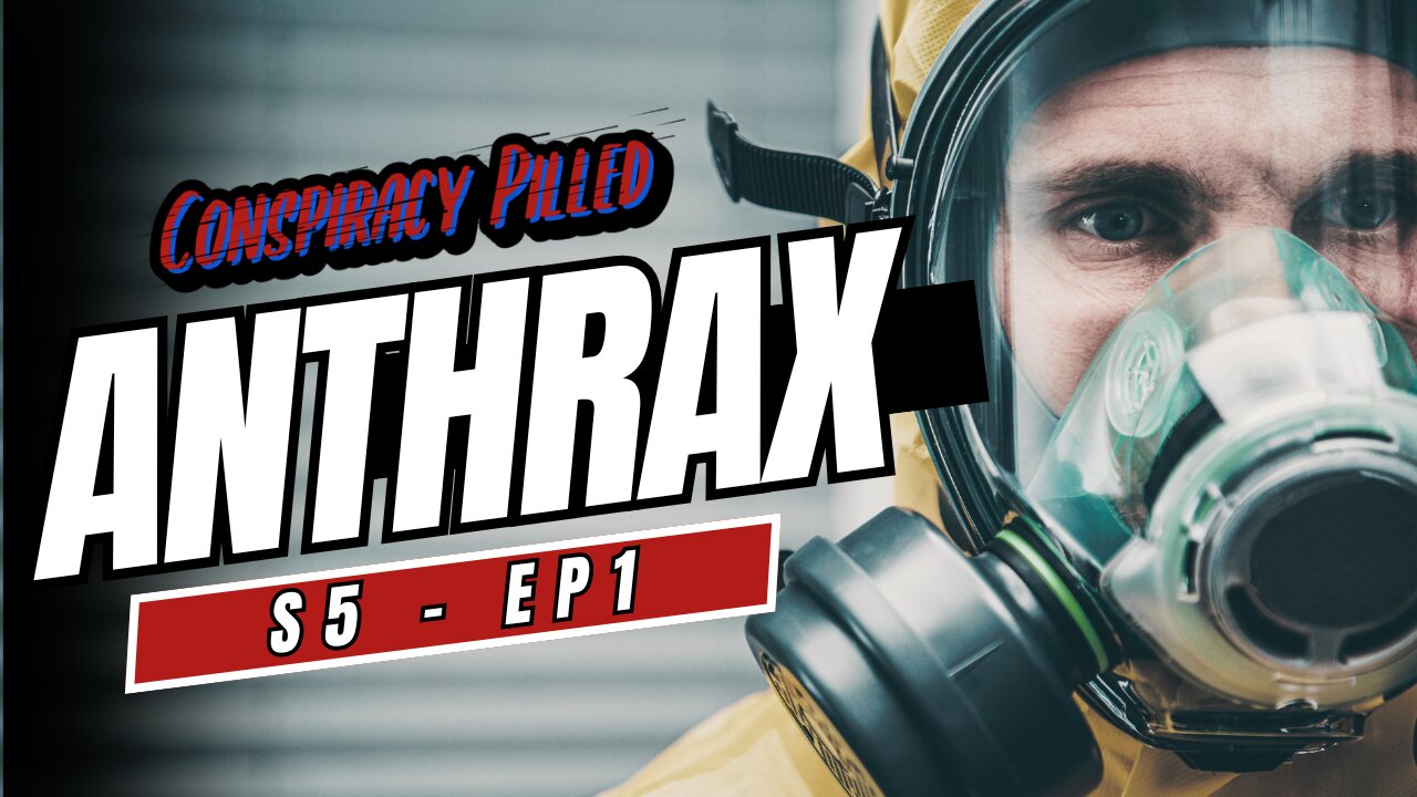 Amerithrax: The 2001 Anthrax Attacks – LIVE FROM RUMBLE STUDIO - CONSPIRACY PILLED (S5-Ep1)