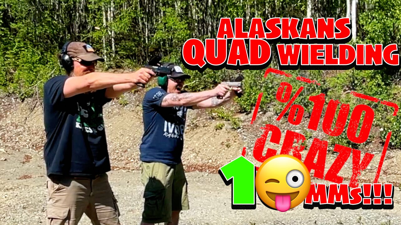 🤪🇺🇸 Crazy Alaskans QUAD Wielding | Mag Dumping 10mm's‼️ 🇺🇸🇺🇸🇺🇸 with Chuke's Outdoor Adventures