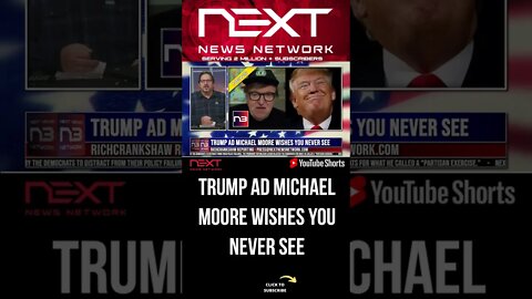 Trump Ad Michael Moore Wishes You Never See #shorts