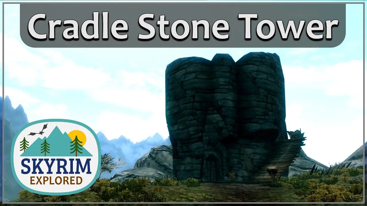 Cradle Stone Tower | Skyrim Explored