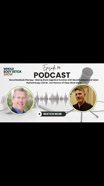 Healing Brain Cognitive function with Neurofeedback and Colon Hydrotherapy with Dr. Jon Harmon