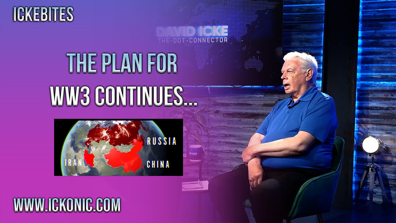 The Plan For WW3 Continues - David Icke