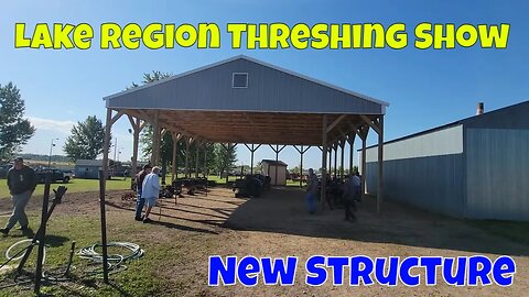 New Structure at the Lake Region Threshing Show