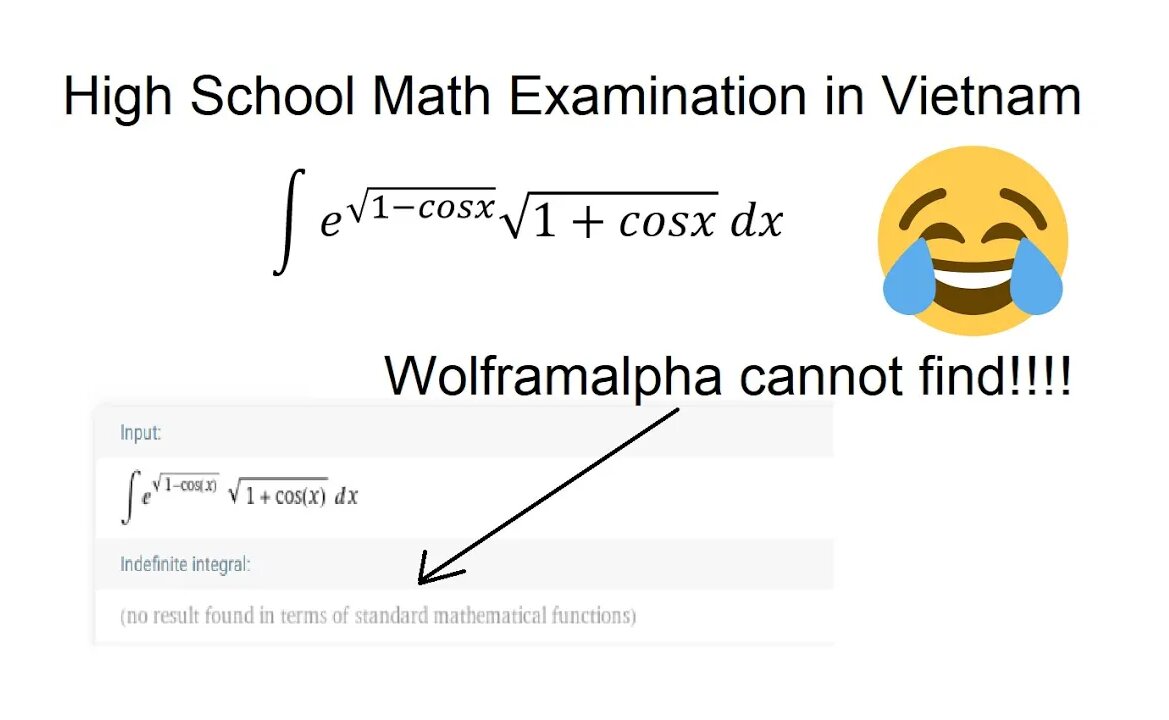 Don't trust about WolframAlpha- High School Math Exam in Vietnam - Integral e^√(1-cosx)√(1+cosx)dx