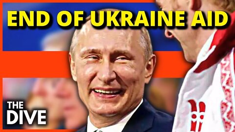 UKRAINE AID ENDING?