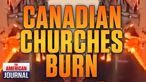 Canada’s Churches Are Being Systematically Burned Down