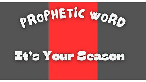 Prophetic Word - It’s Your Season