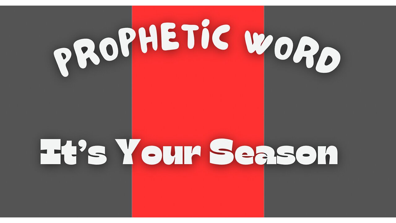 Prophetic Word - It’s Your Season
